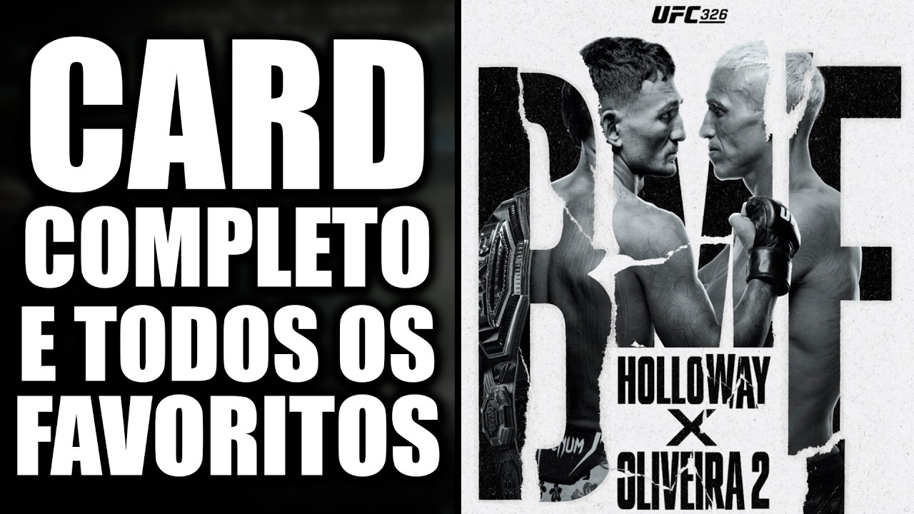 NOITE DE ZEBRAS? CARD COMPLETO E TODOS OS FAVORITOS UFC 326 - UFC MAX HOLLOWAY VS CHARLES OLIVEIRA 2