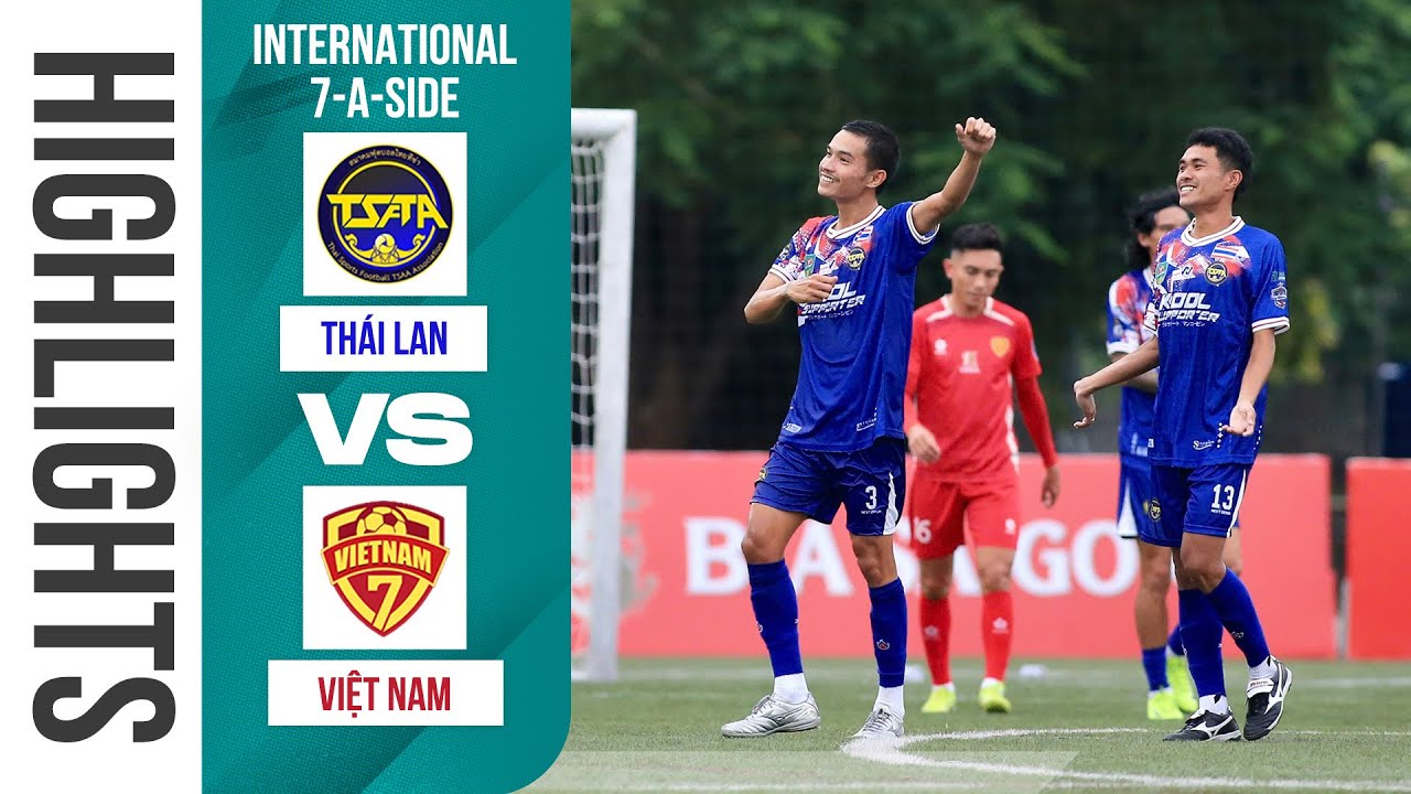 🔴HIGHLIGHT: THÁI LAN vs VIỆT NAM | GIẢI BÓNG ĐÁ 7 NGƯỜI QUỐC TẾ BIA SAIGON DRAGON CUP 2025