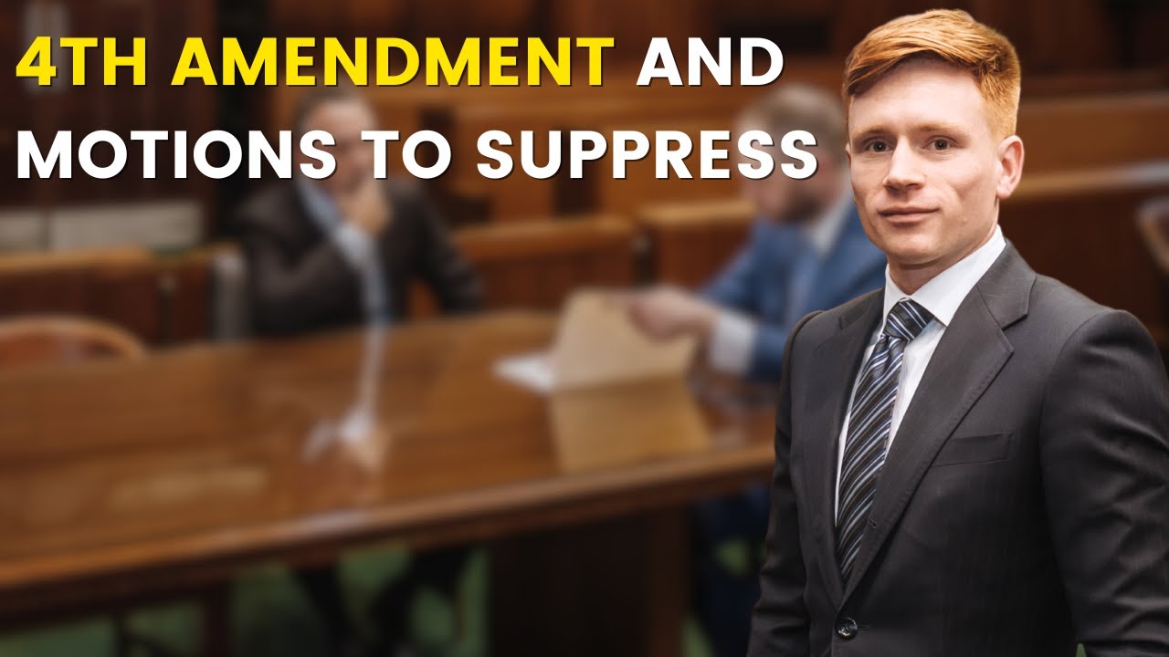 4th Amendment and Motions to Suppress