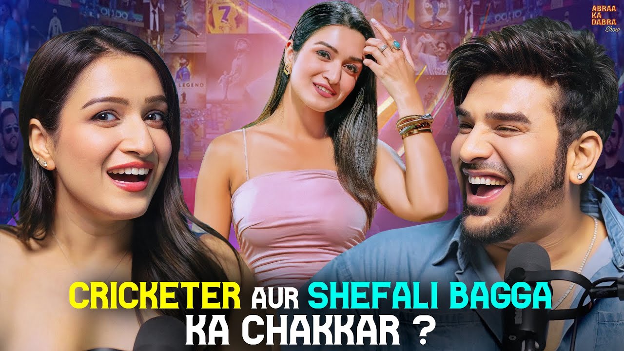 Shefali Bagga x Paras Chhabra Podcast | Abraa Ka Dabra Show | Cricketer Aur Shefali Bagga Ka Chakkar