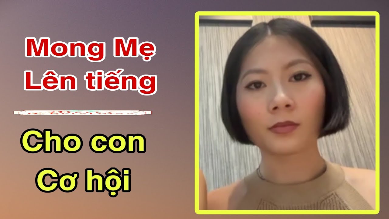 ( 345 ) Cô gái từ Pháp tìm về. Mẹ là sinh viên lỡ duyên. Có tên Mẹ, Hi vọng sớm tìm ra.
