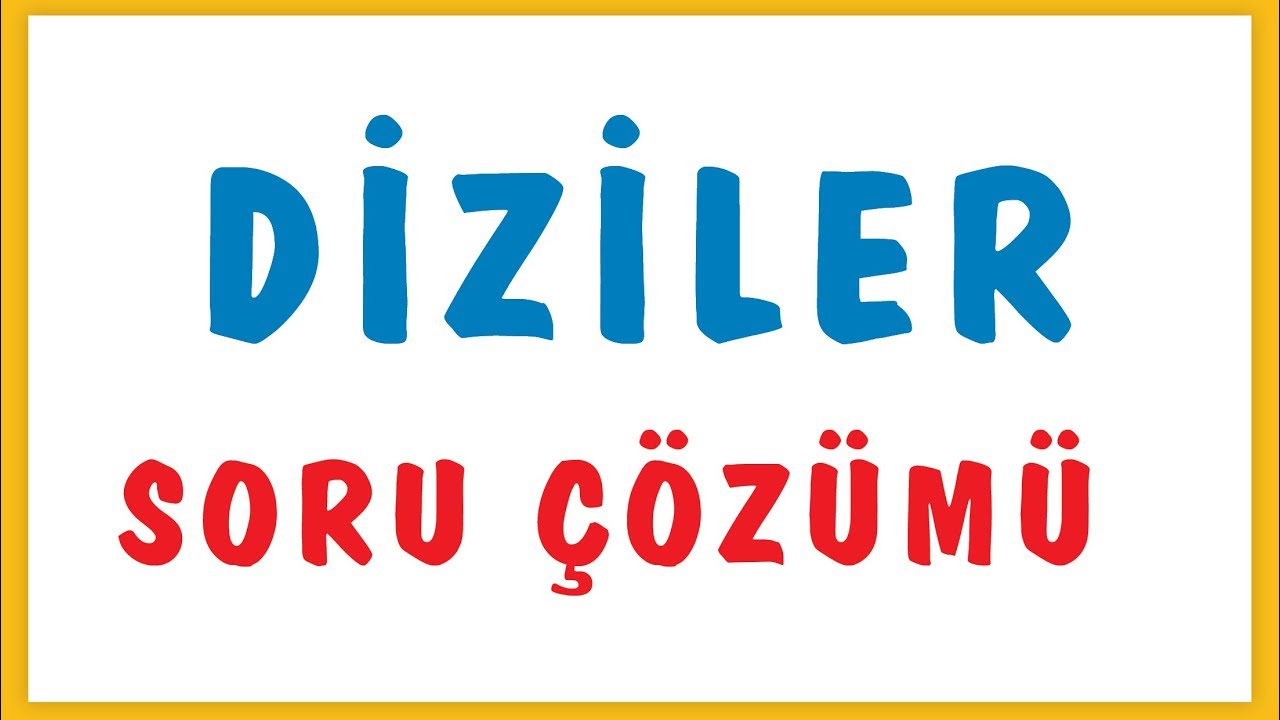 DİZİLER SORU ÇÖZÜMÜ | ŞENOL HOCA