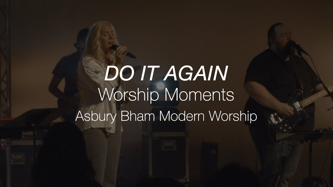 Do It Again | Worship Moments | Sept 17, 2023 | Modern Service | Asbury Bham