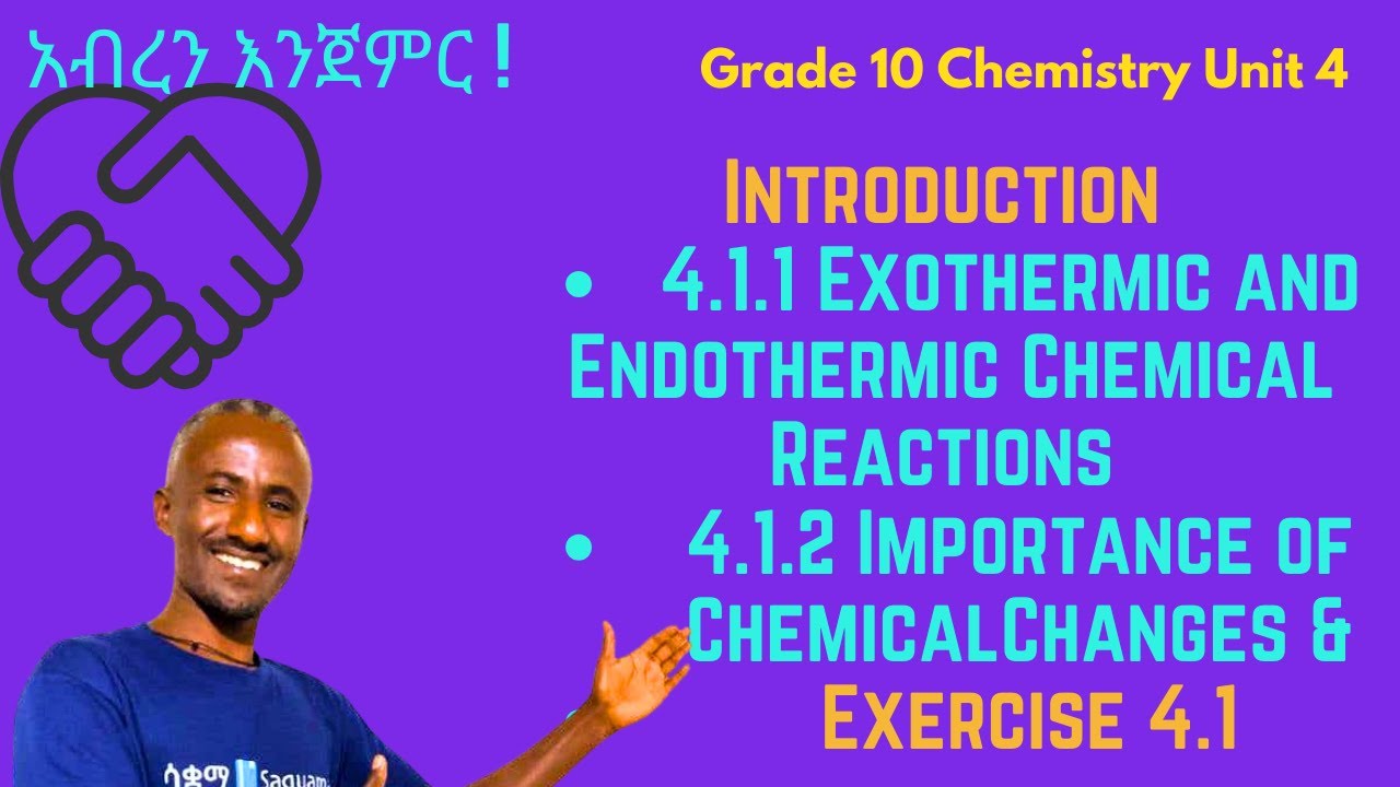 Grade 10 Chemistry Unit 4 :Intro, 4.1.1 Exothermic and Endothermic Chem  Reactions ,4.1.2  & Ex 4.2