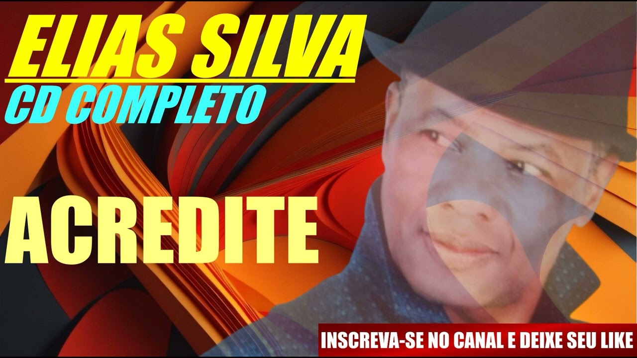 ELIAS SILVA  - ACREDITE   CD COMPLETO