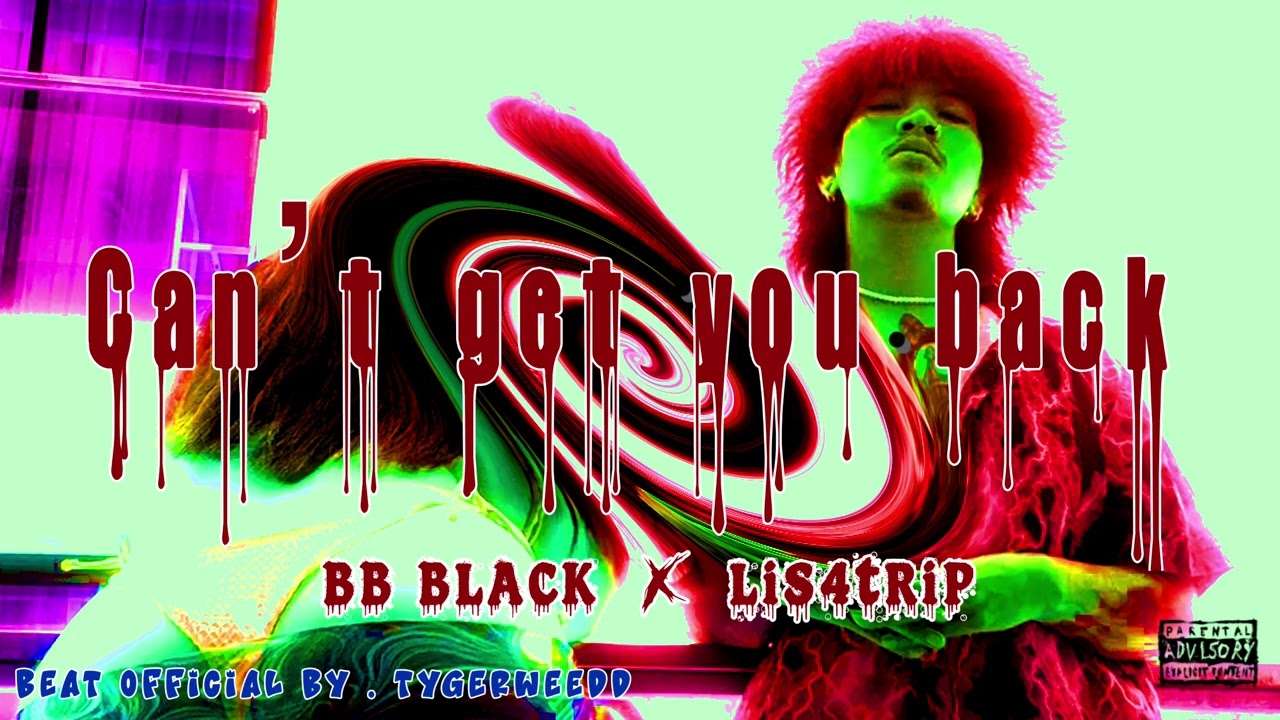 BB BLACK X LIS4TRIP - Can`t Get You Back (Official Music)