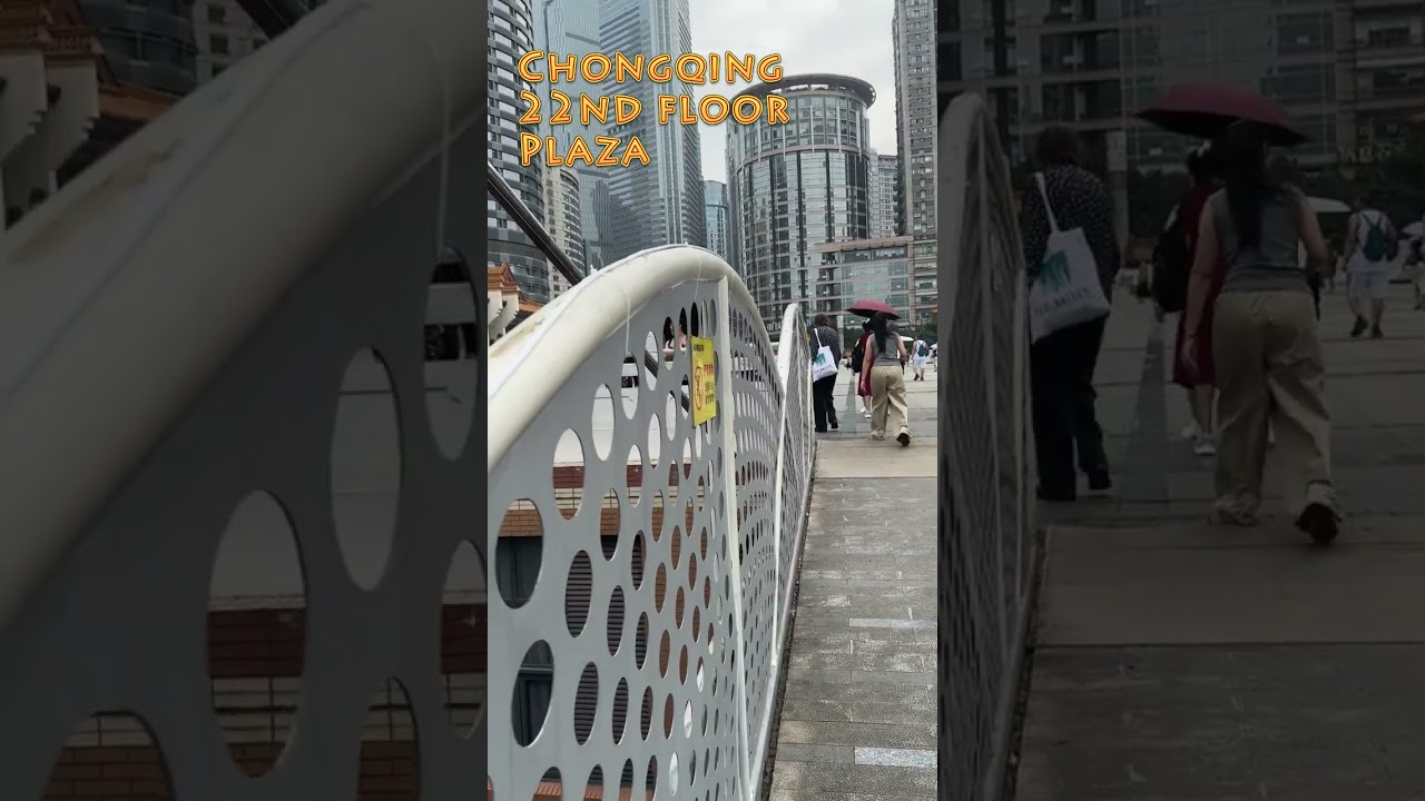 Chongqing’s 22nd-Floor Plaza Ground Level Illusion in a Vertical City