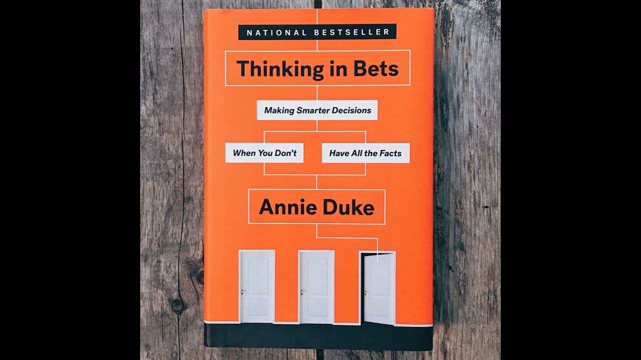 Thinking in Bets, by Annie Duke (a Book summary)
