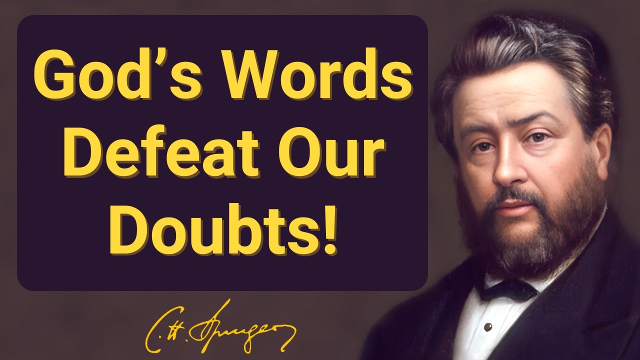 God&rsquo;s Words Defeat Our Doubts! | Charles Spurgeon | Devotional | Morning & Evening