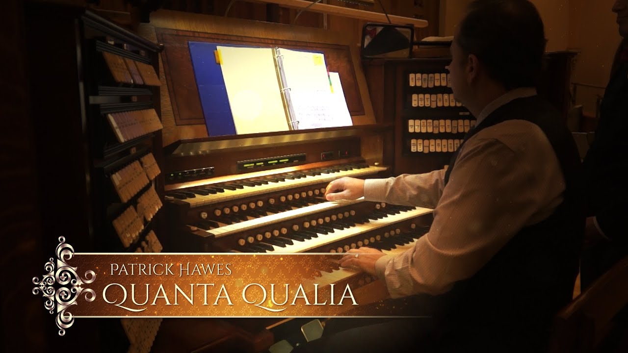 Quanta Qualia by Patrick Hawes - John Paradowski, Organist
