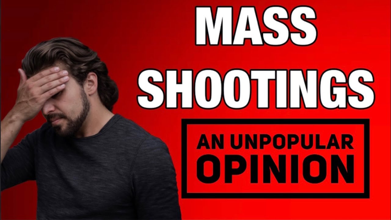 Mass Shootings: An Unpopular Opinion