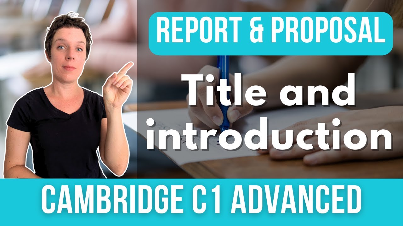 Cambridge C1 Advanced Writing - Report & Proposal (CAE) - How to write a Title & Introduction