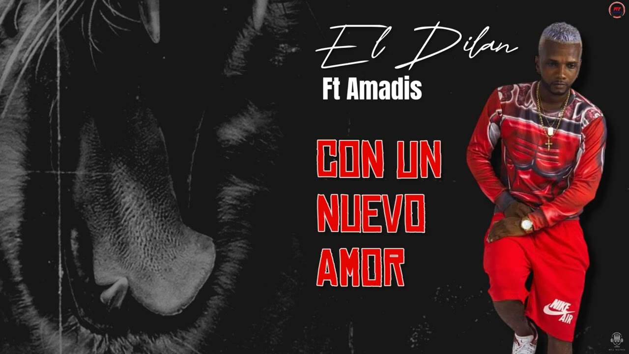 El Dilan, Amadis - Con Un Nuevo Amor
