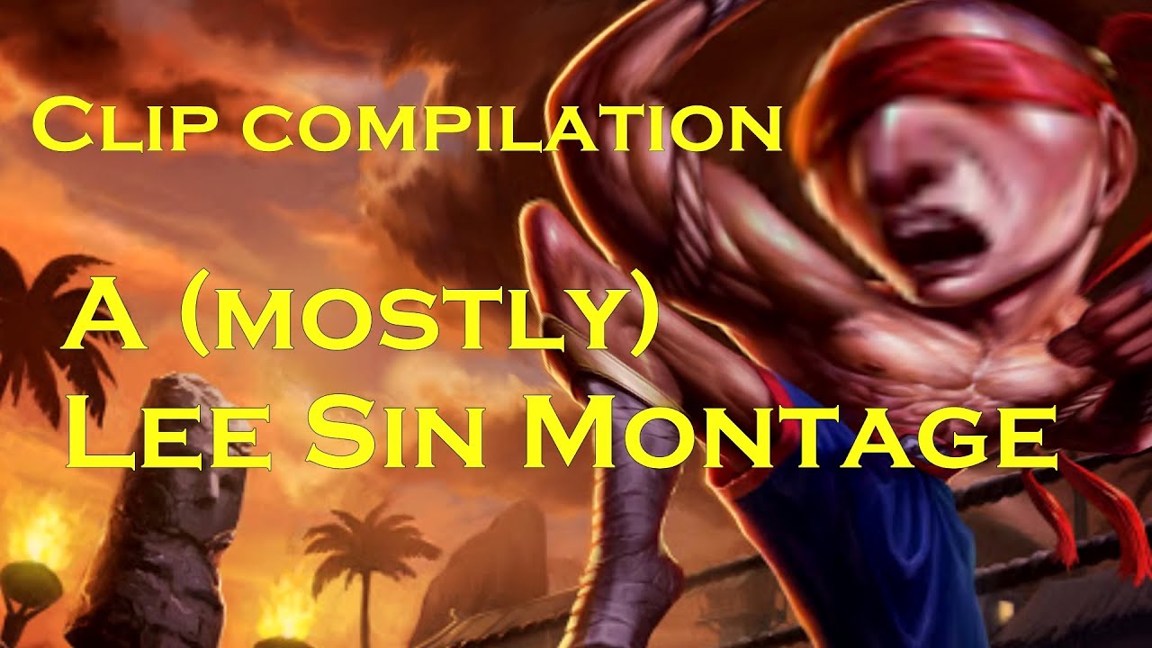 CLIP COMPILATION - A mostly LEE SIN MONTAGE