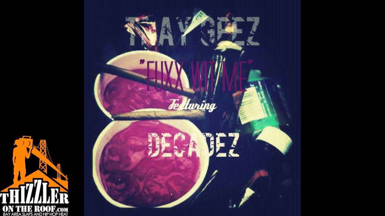 Tray Geez ft. DecadeZ - Fuxx Wit Me (Prod. DecadeZ) [Thizzler.com]