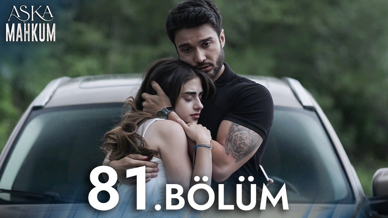 G&uuml;nl&uuml;k Dizi Aşka Mahkum 81.B&ouml;l&uuml;m | Yeni T&uuml;rk Dizisi - Diziler 2026-  B&Uuml;Y&Uuml;K FİNAL