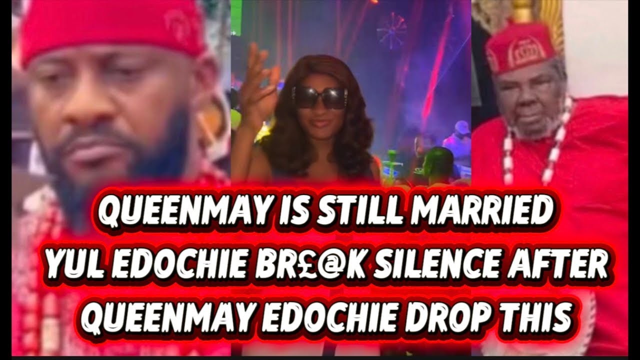 QUEENMAY IS STILL MARRIED YUL EDOCHIE BR£@K SILENCE AFTER QUEENMAY EDOCHIE DROP THIS