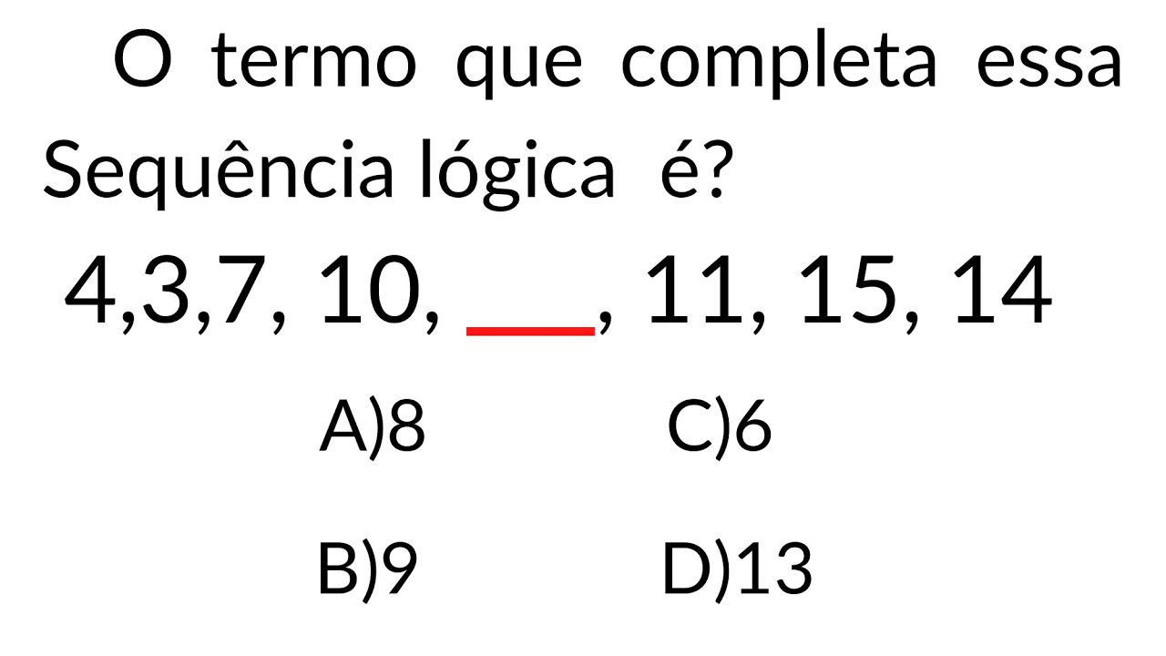 VOCÊ CONSEGUE RESPONDER ESSA Questão de  Sequência Lógica que a Maioria das pessoas NÃO SABE FAZER?
