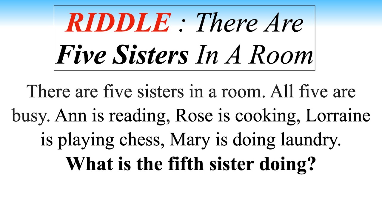 There Are 5 Sisters In The Room || Solution Explained