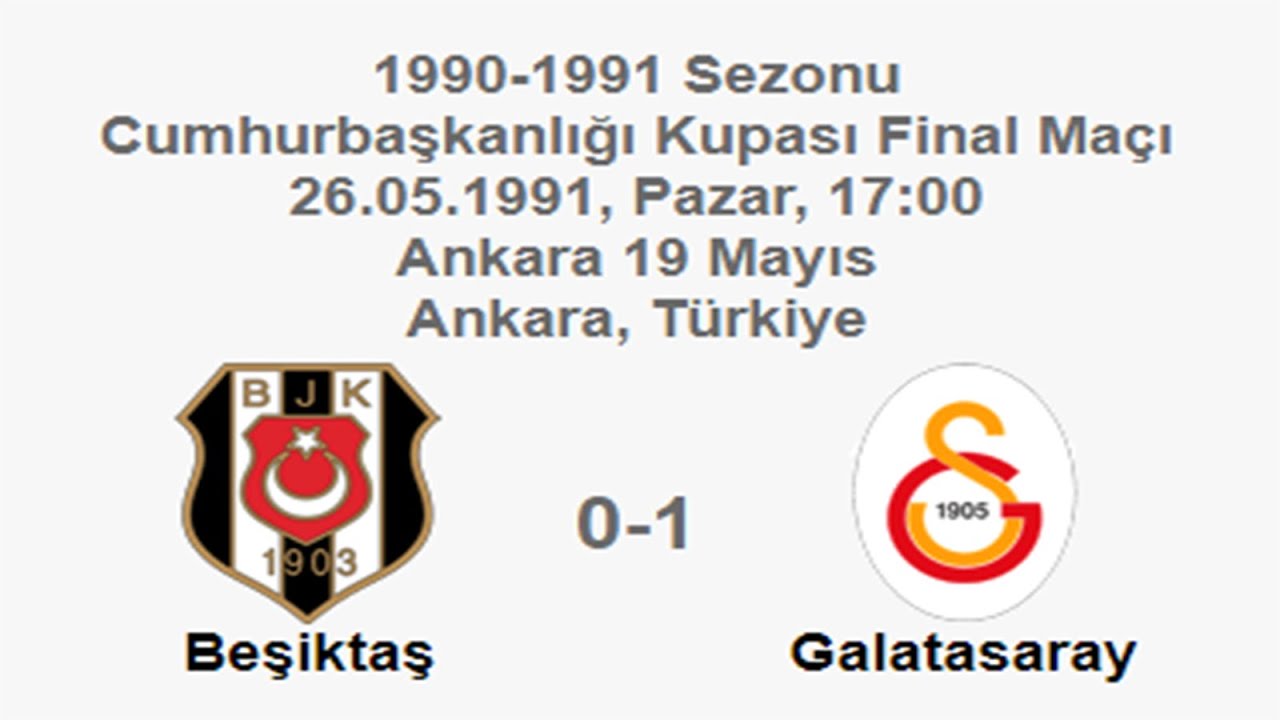 Beşiktaş 0-1 Galatasaray 26.05.1991 - 1990-1991 Presidential Cup Final Match