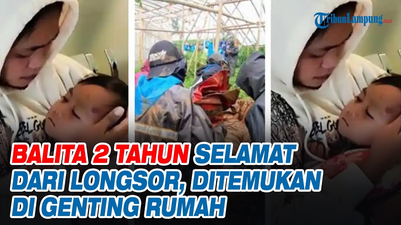 Balita 2 Tahun Selamat dari Longsor, Ditemukan di Genting Rumah