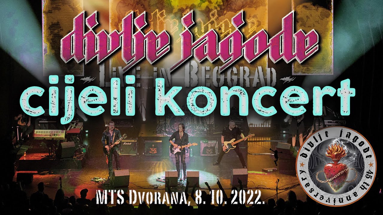 Divlje Jagode - Live in Beograd (official live 2022) (cijeli koncert)