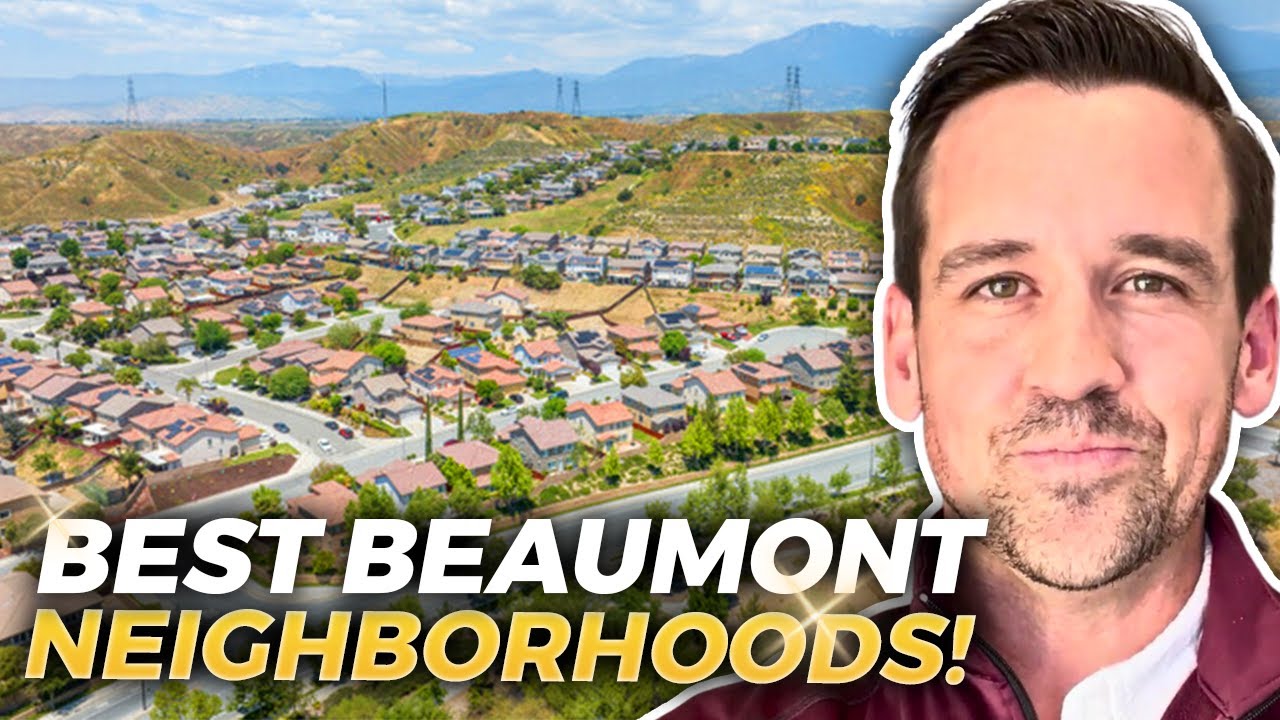 Discover Beaumont California: A Deep Dive Into The TOP 5 Neighborhoods To Live | Redlands CA Realtor