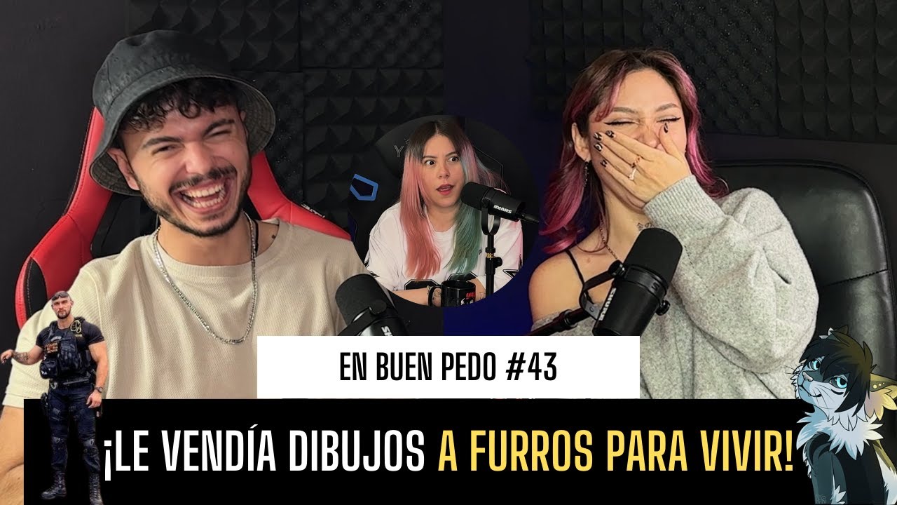 LE VENDÍA DIBUJOS A FURROS PARA VIVIR / EnBuenPedo #43 / FT: NuviaOuO