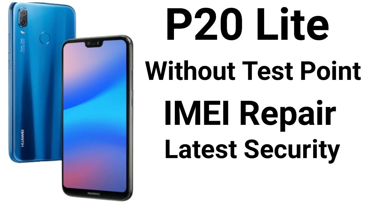 Huawei ANE-LX1Imei Ripair | P20 Lite IMEI Repair On Latest Security Without Opening The Back Cover
