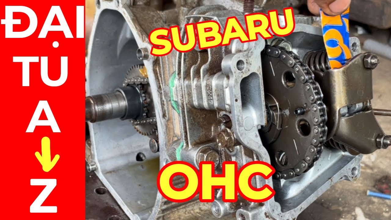 ĐẠI TU MÁY SUBARU - DÒNG OHC - ĐỘC LẠ