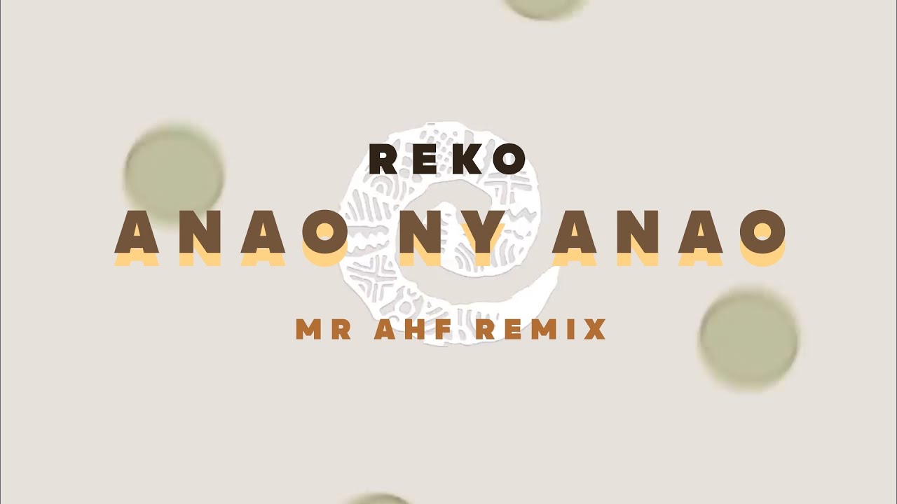 REKO - ANAO NY ANAO (Mr AHF Remix) [Lyric Video]