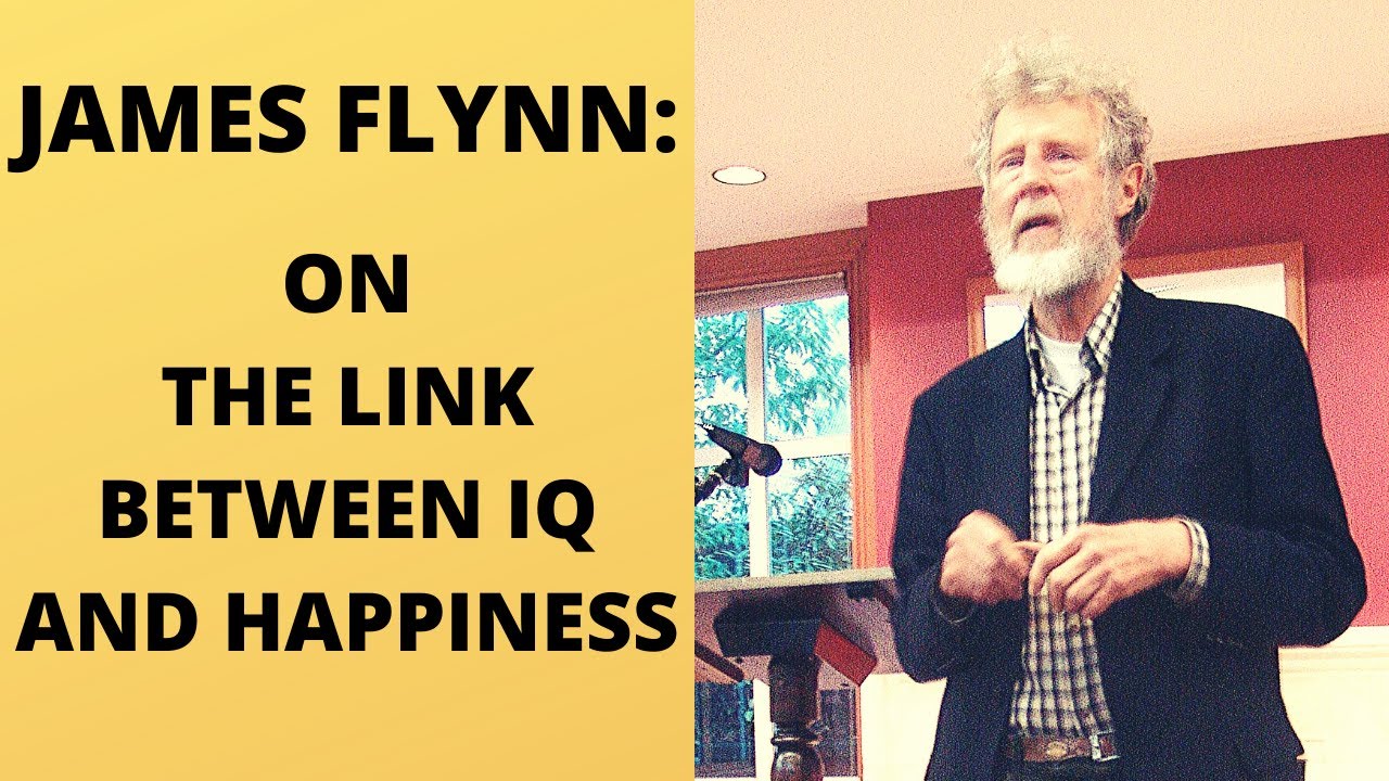 James Flynn | The Link Between IQ and Happiness