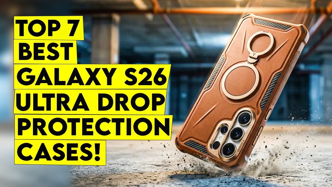 Top 7 Best Galaxy s26 Ultra Drop Protection Cases You Can Trust Daily🔥