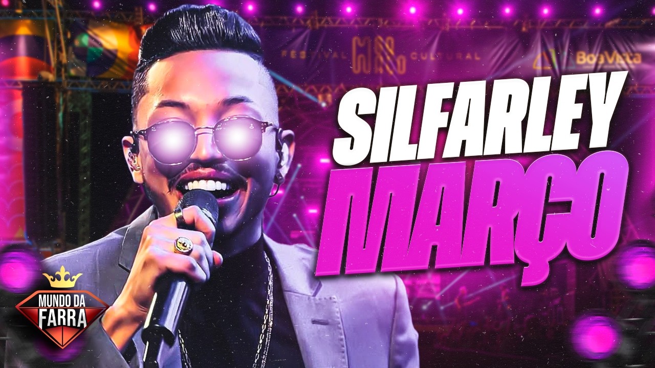 SILFARLEY MARÇO 2026 ( MÚSICAS NOVAS ) REPERTÓRIO NOVO - SILFARLEY 2026 ATUALIZADO