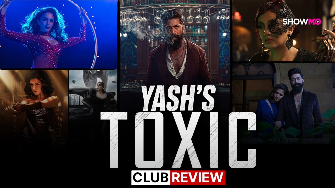 Toxic Movie Review: Yash&rsquo;s Daddy has arrived but is it worth the hype? | Kiara Advani, Nayanthara