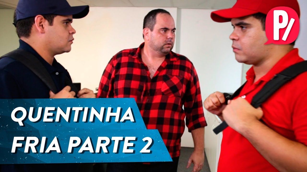 QUENTINHA FRIA PARTE 2 | PARAFERNALHA