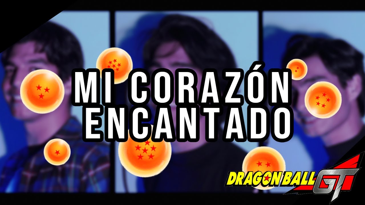 MI CORAZÓN ENCANTADO 🧡 - DRAGON BALL GT (Cover) / Los Hermanos Vegas