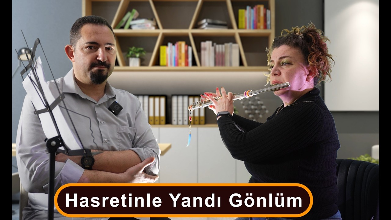 Bir Müzik Yelpazesi Sohbeti ve (Yan Flüt) Hasretinle Yandı Gönlüm