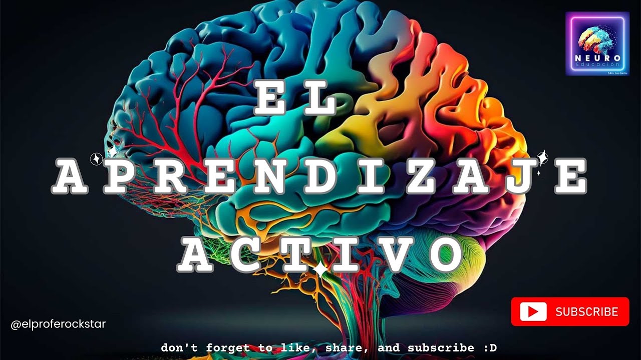 NEUROEDUCACI&Oacute;N: &iquest;Qu&eacute; es el APRENDIZAJE ACTIVO?