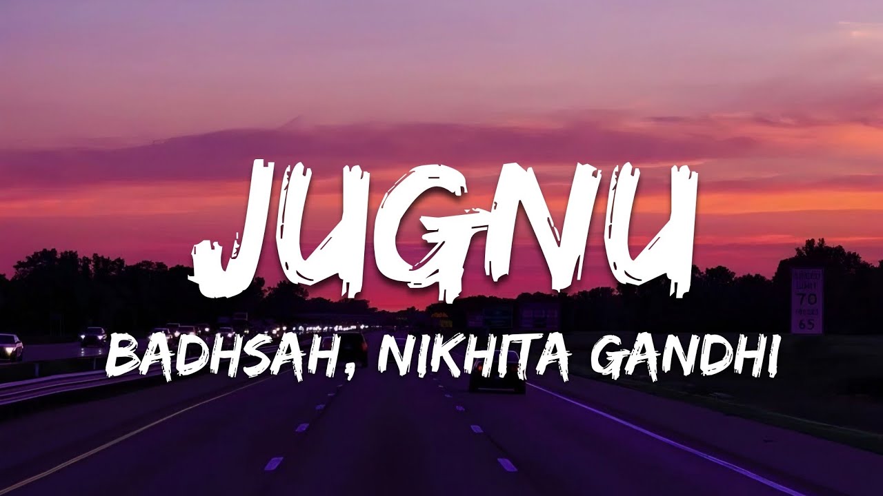 Badshah - Jugnu feat. Nikhita Gandhi (Lyrics)