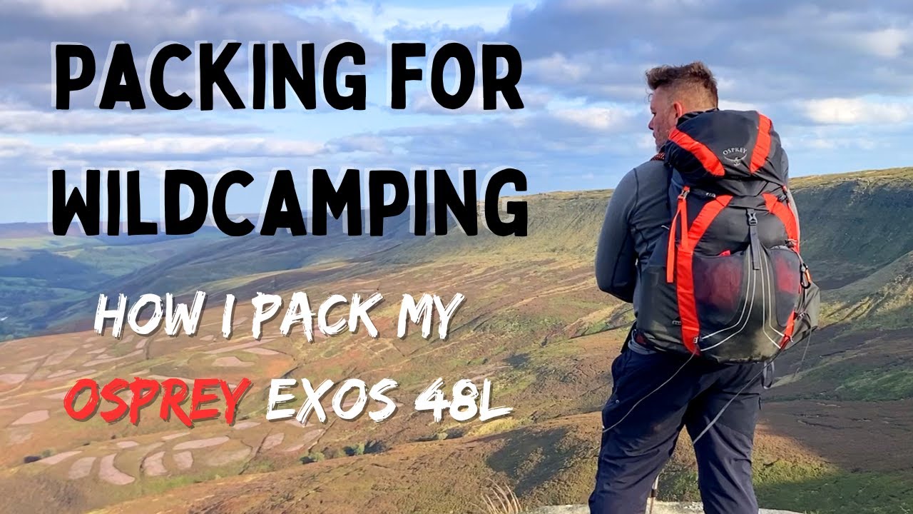 How I Pack My Osprey Exos 48 for Wild Camping | Gear | OEX Bobcat Backpack Hiking Outdoors Adventure