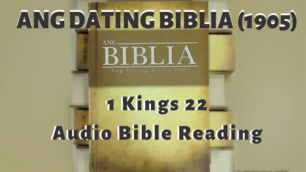 1 Kings/Mga Hari 22(Ang Dating Biblia 1905) Audio Bible Reading - Tagalog