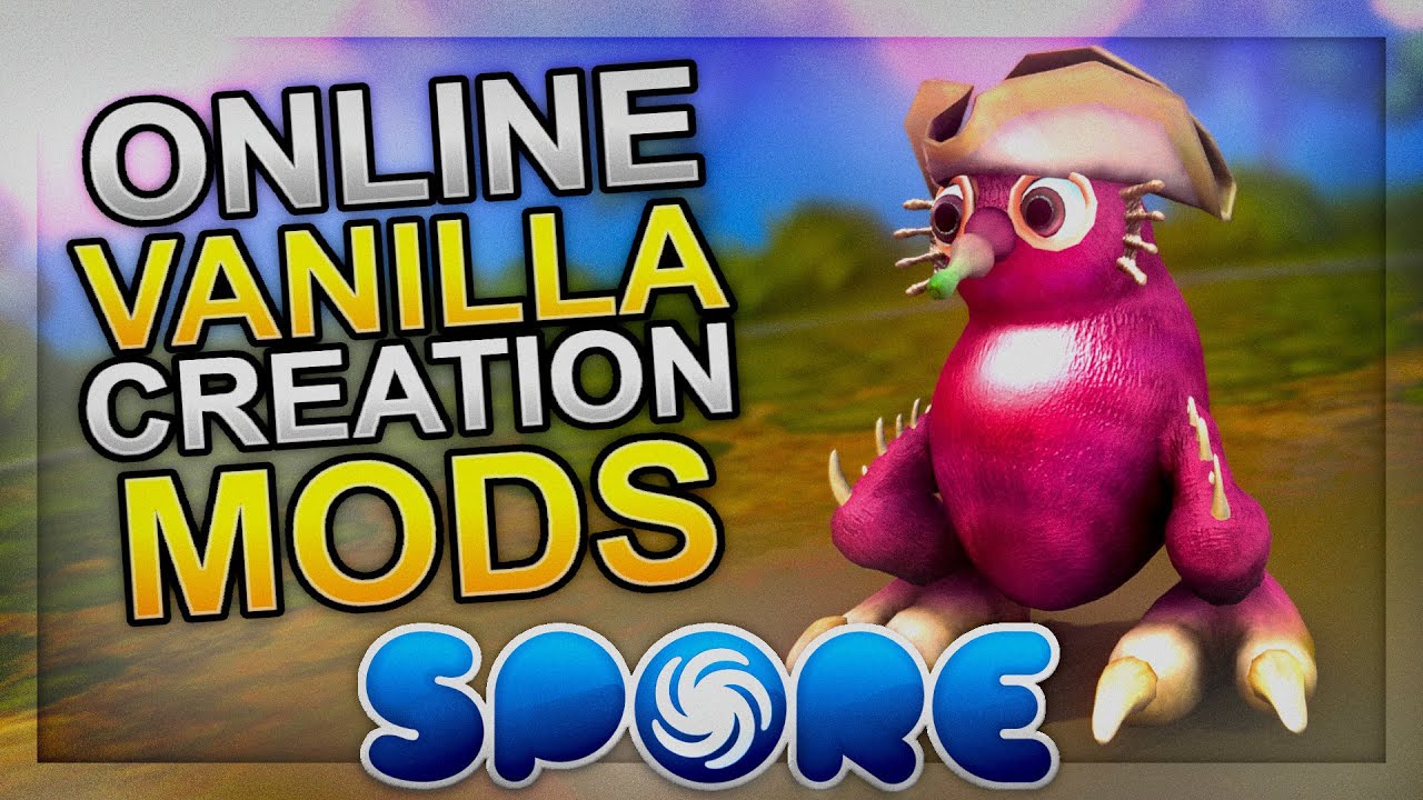 18 Spore Mods for Vanilla Creations & ONLINE SHARING
