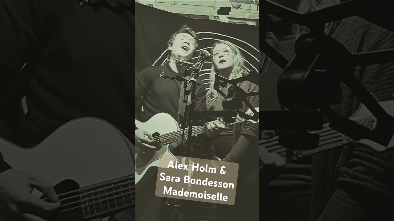 Alex Holm & Sara Bondesson (Another Monday) - Mademoiselle (v2) #livemusic #folkmusic #guitar