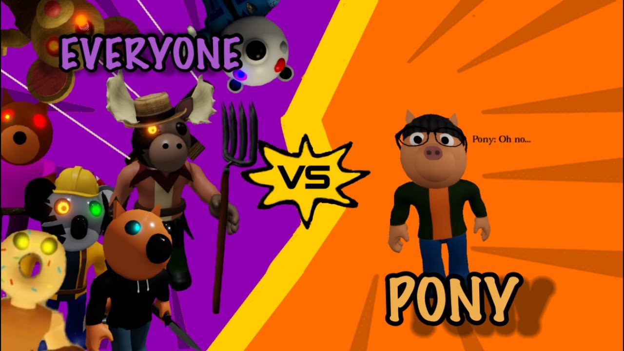PIGGY EVERYONE VS PONY!!!!