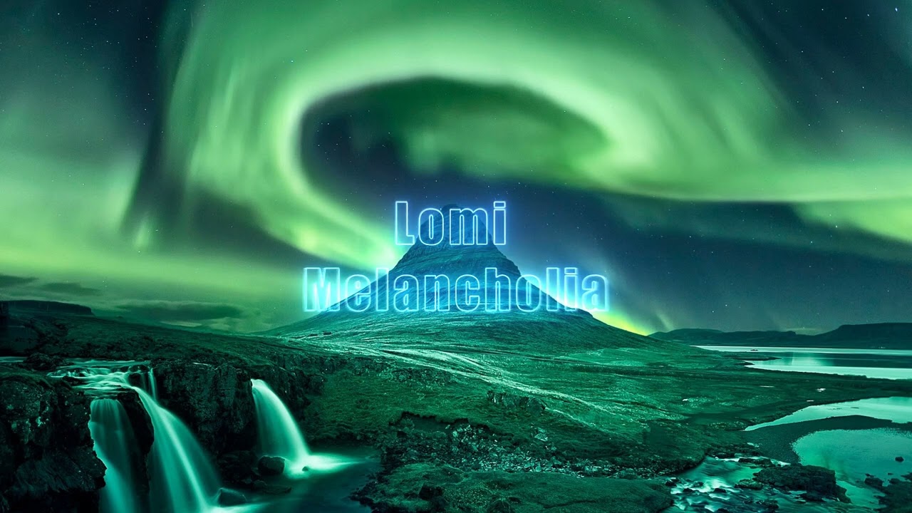 Lomi - Melancholia