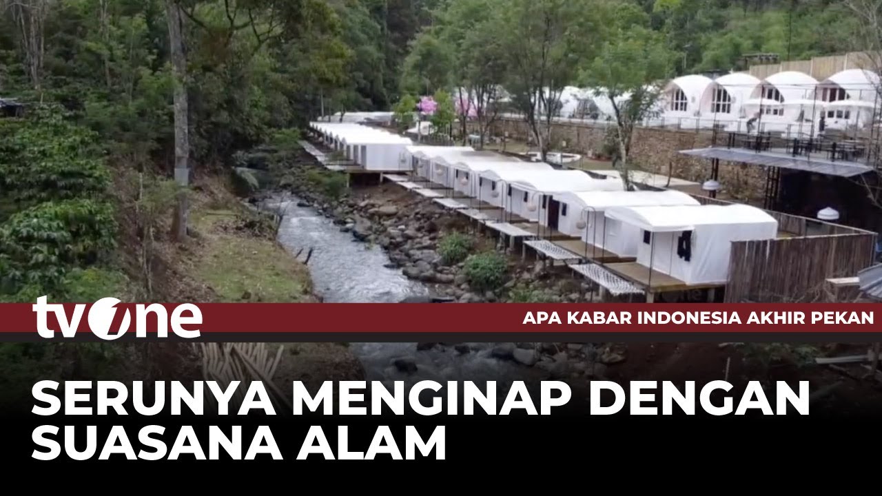 Glamping Seru di Pagar Alam: Suguhkan Suasana Sejuk di Kaki Gunung Dempo | AKAP tvOne