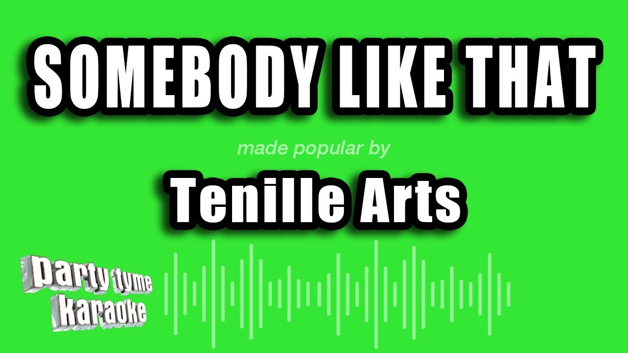Tenille Arts - Somebody Like That (Karaoke Version)