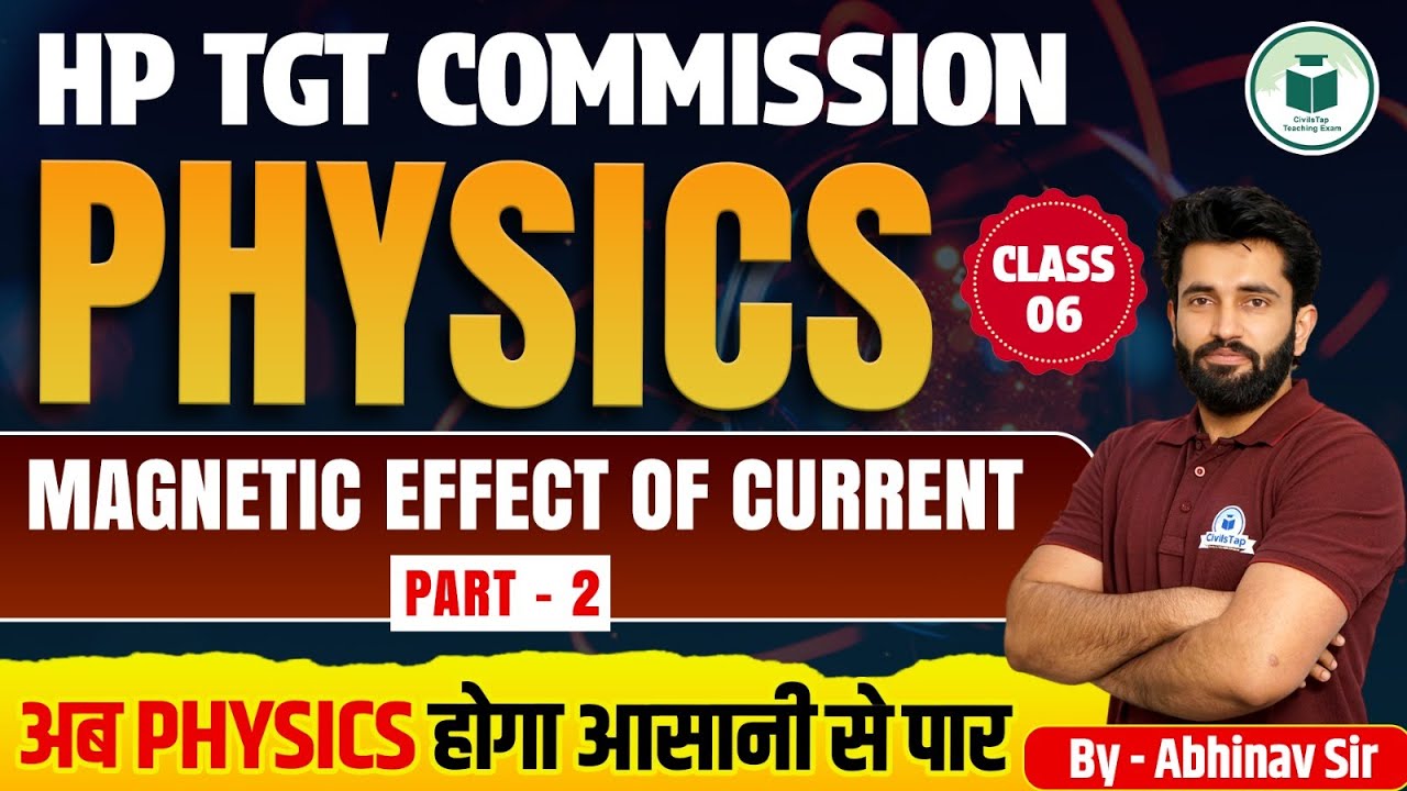 HP TGT Commission 2025 | Physics | Magnetic Effect of Current Part-2| Class-6 | Civilstap