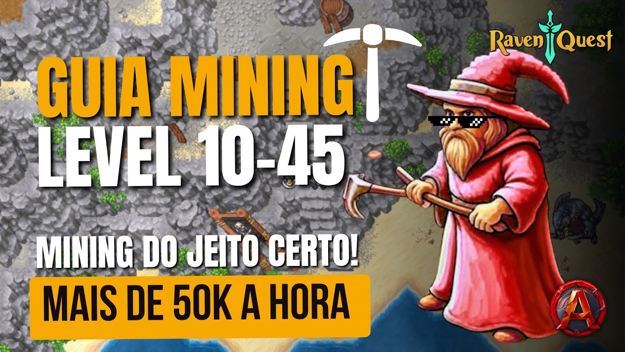 RavenQuest 2026: Guia de Mining do Lv 10 - 45! Onde Farmar e Dicas de XP